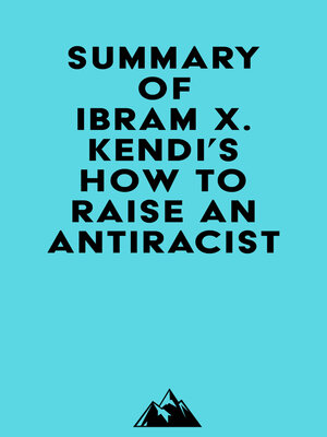 cover image of Summary of Ibram X. Kendi's How to Raise an Antiracist